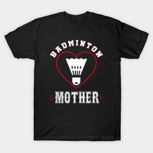 Mother Badminton Team Family Matching Gifts Funny Sports Lover Player T-Shirt